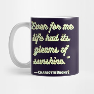 Charlotte Brontë: 'Even for me life had its gleams of sunshine.' Mug